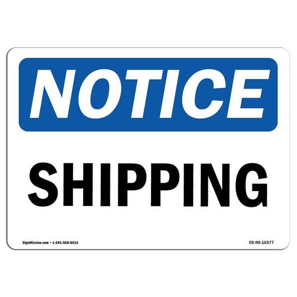 Signmission Safety Sign, OSHA Notice, 7" Height, Aluminum, NOTICE Shipping Sign, Landscape OS-NS-A-710-L-16577